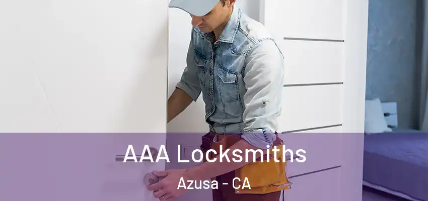  AAA Locksmiths Azusa - CA