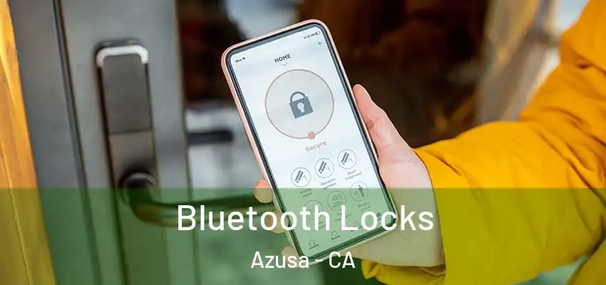  Bluetooth Locks Azusa - CA