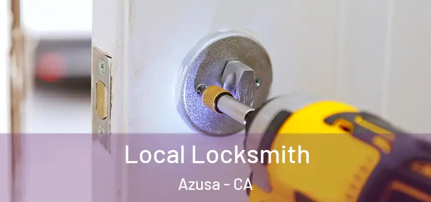  Local Locksmith Azusa - CA