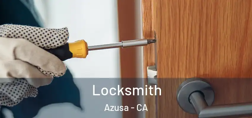 Locksmith Azusa - CA