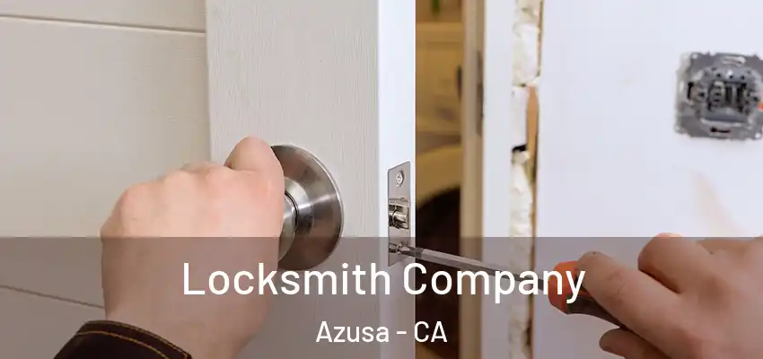  Locksmith Company Azusa - CA
