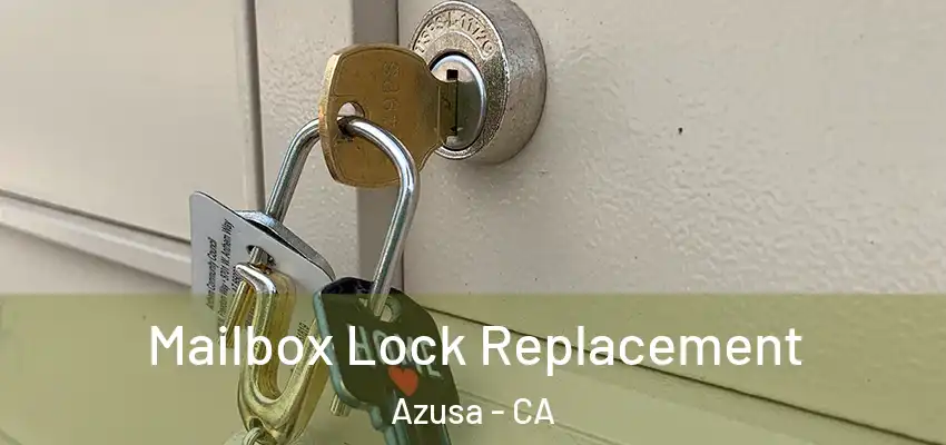  Mailbox Lock Replacement Azusa - CA