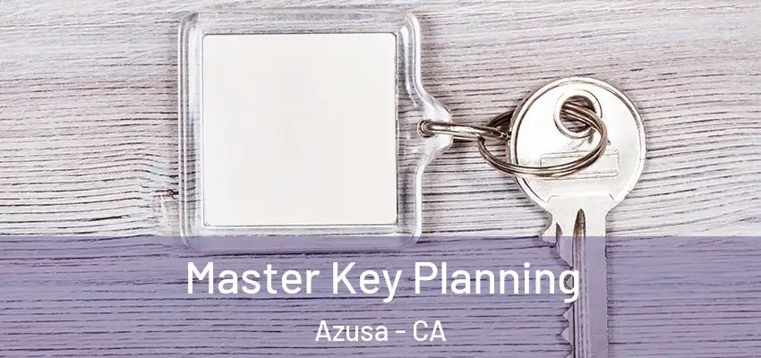  Master Key Planning Azusa - CA