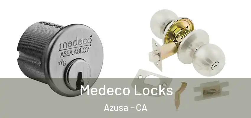  Medeco Locks Azusa - CA