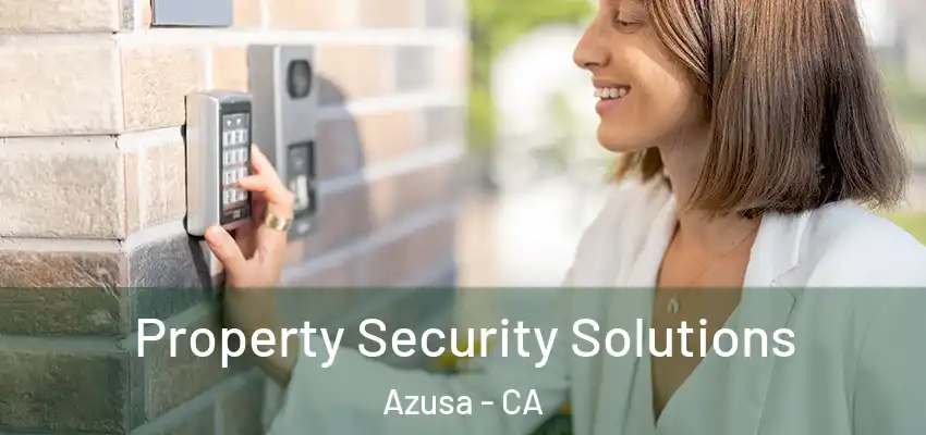  Property Security Solutions Azusa - CA