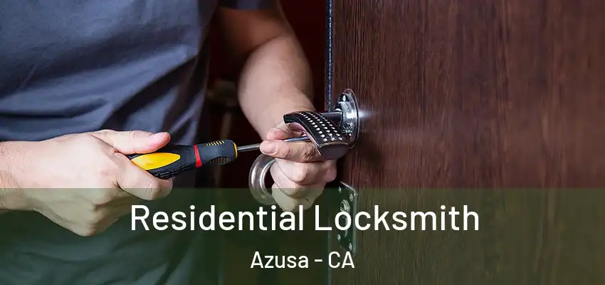  Residential Locksmith Azusa - CA