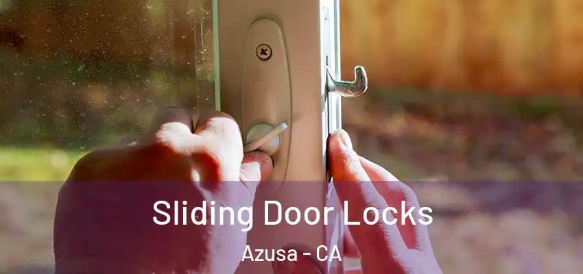 Sliding Door Locks Azusa - CA